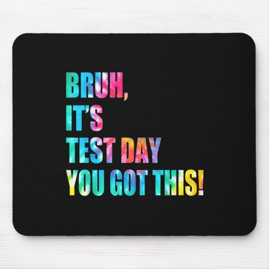 Bruh, het is testdag dat je deze testdag grappig h muismat (Voorkant)