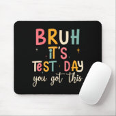 Bruh, het is testdag Grappige Motivatie testdag Muismat (Met muis)