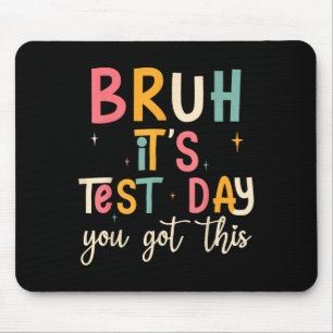 Bruh, het is testdag Grappige Motivatie testdag Muismat