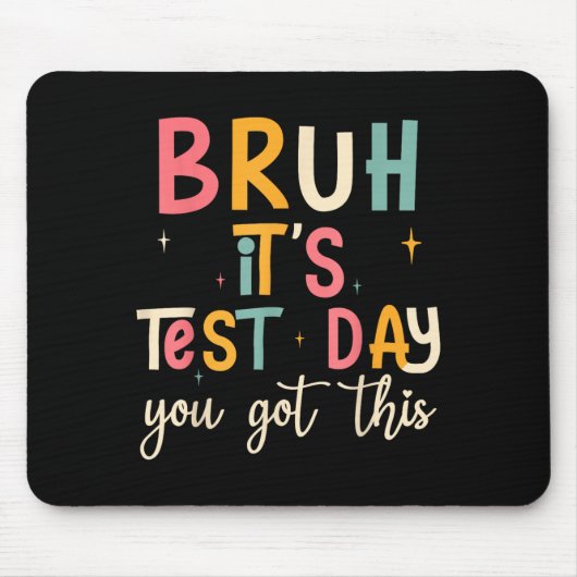 Bruh, het is testdag Grappige Motivatie testdag Muismat (Voorkant)