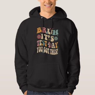 bruh het is toetsdag je kan dit 2 hoodie