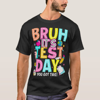 Bruh het is toetsdag je kan het docent toetst t-shirt
