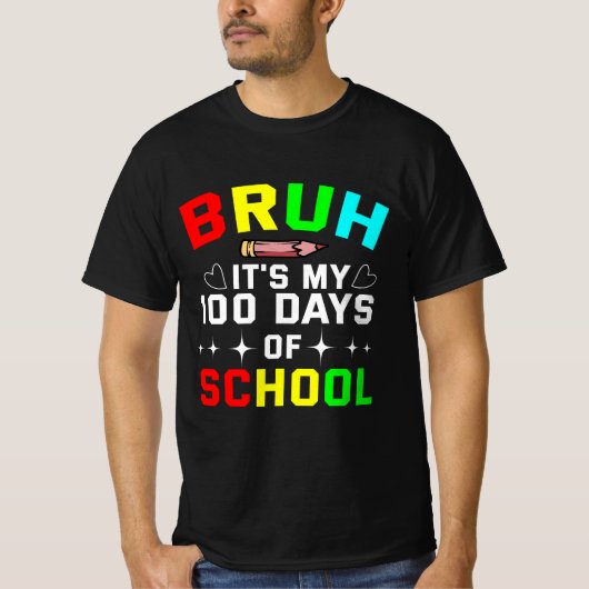 Bruh, het zijn mijn 100 dagen school t-shirt (Voorkant)