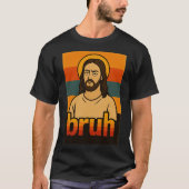 “Bruh” Holy Mood Design – Funny Faith Meme T-Shirt (Voorkant)