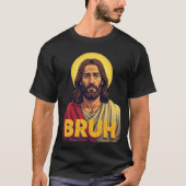 “Bruh” Holy Mood Design – Funny Faith Meme T-shirt (Voorkant)