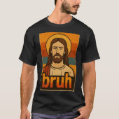 “Bruh” Holy Mood Design – Funny Faith Meme T-Shirt (Voorkant)