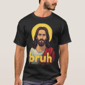 “Bruh” Holy Mood Design – Funny Faith Meme T-shirt (Voorkant)
