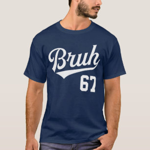 Bruh honkbalstijl nummer 67 sport bro slang mem t-shirt