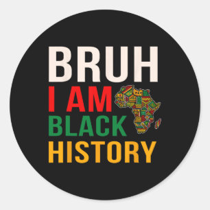 Bruh I Am Black Geschiedenis Maand Mannen Tiener J Ronde Sticker