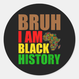 Bruh I Am Black Geschiedenis Maand Mannen Tiener J Ronde Sticker