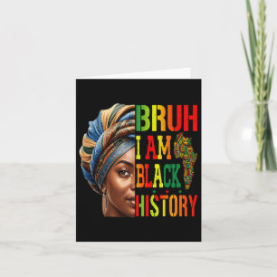 Bruh I Am Black Geschiedenis Meisje Zwarte Vrouwen Kaart