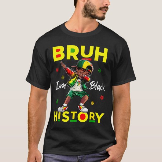 Bruh I Am Black History Afro Men Boys Black Histor T-shirt (Voorkant)