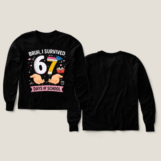 Bruh I survived 67 days of school (Voorkant /achterkant)