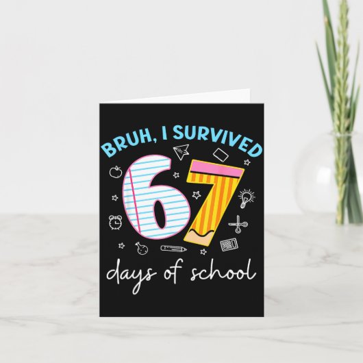 Bruh I Survived 67 Days Of School Funny Six Seven  Kaart (Voorkant)