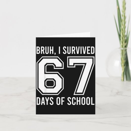 Bruh I Survived 67 Days Of School Funny Six Seven Kaart (Voorkant)