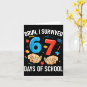 Bruh I Survived 67 Days Of School Funny Six Seven Kaart (Gele Bloem)