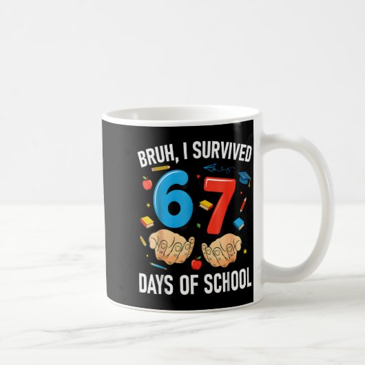 Bruh I Survived 67 Days Of School Funny Six Seven  Koffiemok (Rechts)