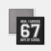 Bruh I Survived 67 Days Of School Funny Six Seven  Magneet (Voorkant / Achterkant)