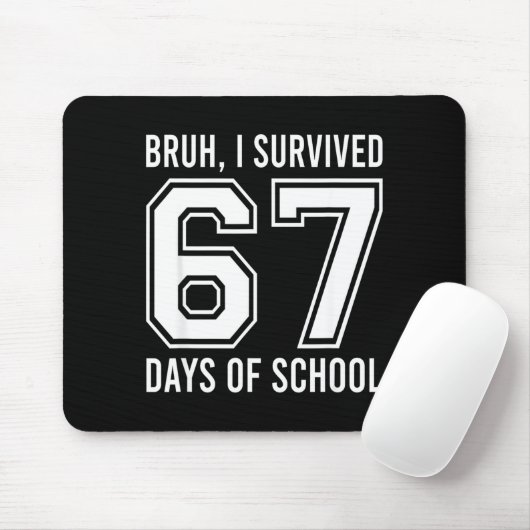 Bruh I Survived 67 Days Of School Funny Six Seven  Muismat (Met muis)