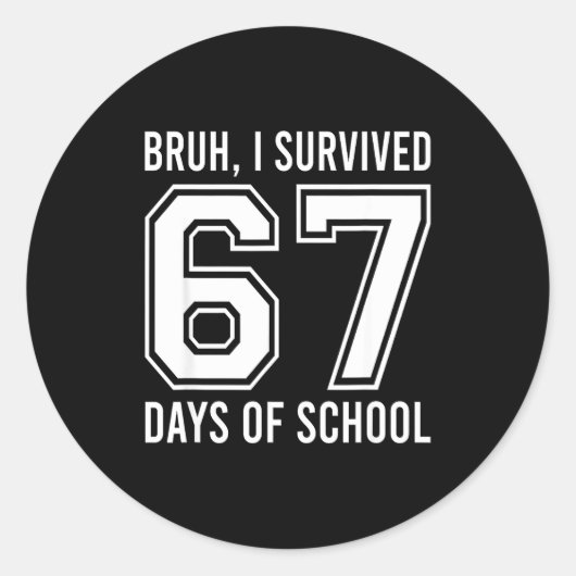 Bruh I Survived 67 Days Of School Funny Six Seven  Ronde Sticker (Voorkant)