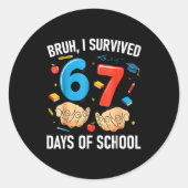 Bruh I Survived 67 Days Of School Funny Six Seven Ronde Sticker (Voorkant)