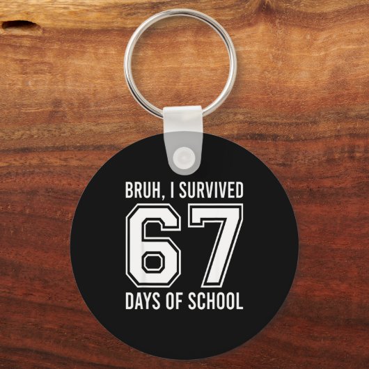 Bruh I Survived 67 Days Of School Funny Six Seven  Sleutelhanger (Voorkant)