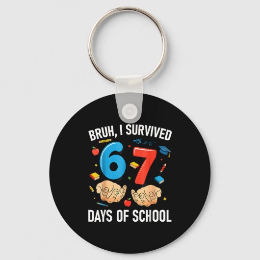 Bruh I Survived 67 Days Of School Funny Six Seven Sleutelhanger (Voorkant)