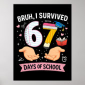Bruh I survived 67 days of school Poster (Voorkant)