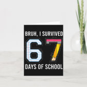 Bruh I Survived 67 Days Of School Six Seven Kids T Kaart (Voorkant)