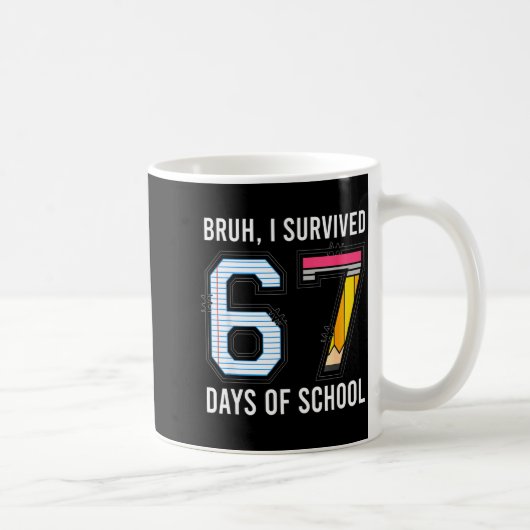 Bruh I Survived 67 Days Of School Six Seven Kids T Koffiemok (Rechts)