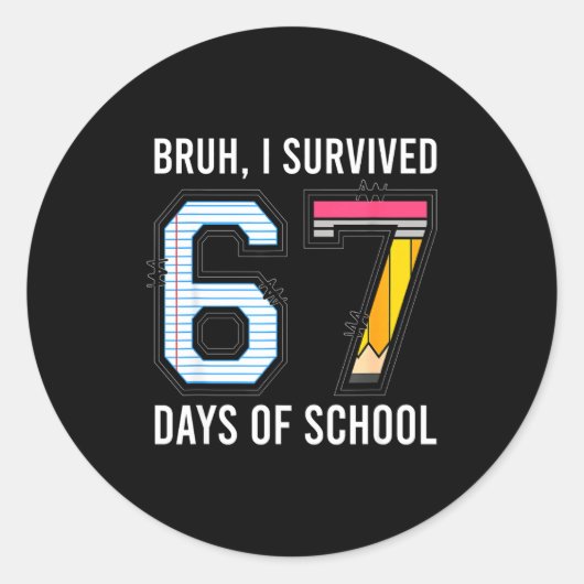 Bruh I Survived 67 Days Of School Six Seven Kids T Ronde Sticker (Voorkant)