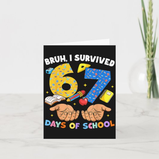 Bruh I Survived 67 Days Of School Six Seven Meme T Kaart (Voorkant)