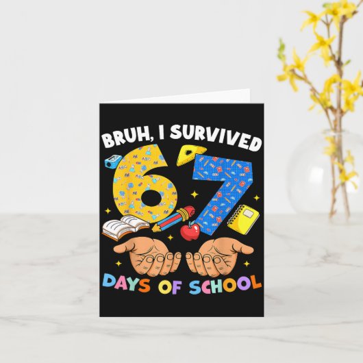 Bruh I Survived 67 Days Of School Six Seven Meme T Kaart (Gele Bloem)