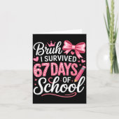 Bruh I Survived 67 Days Of School Six Seven Meme T Kaart (Voorkant)