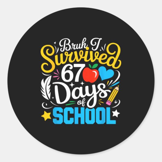 Bruh I Survived 67 Days Of School Six Seven Meme T Ronde Sticker (Voorkant)