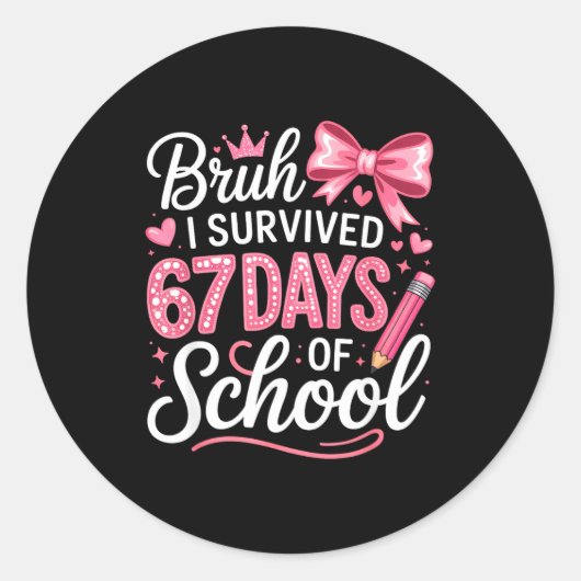 Bruh I Survived 67 Days Of School Six Seven Meme T Ronde Sticker (Voorkant)