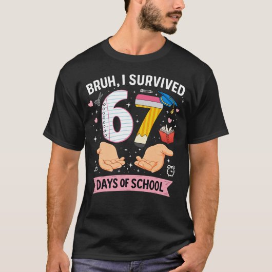 Bruh I survived 67 days of school T-shirt (Voorkant)