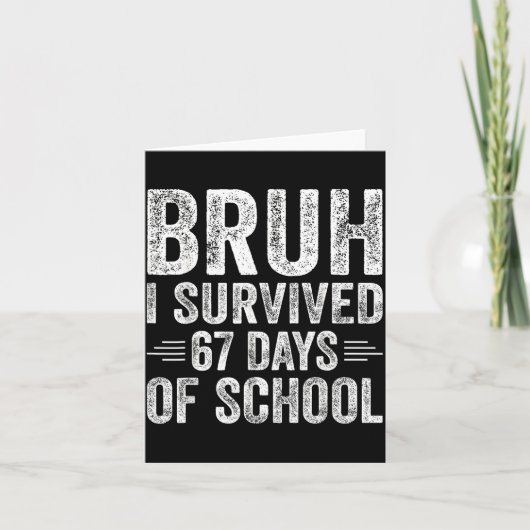 Bruh I Survived 67 Days Of School Teachers Kids Si Kaart (Voorkant)