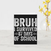 Bruh I Survived 67 Days Of School Teachers Kids Si Kaart (Gele Bloem)