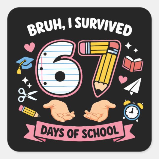 Bruh I survived 67 days of school Vierkante Sticker (Voorkant)