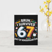 Bruh I Survived 67th Day Of Kindergarten 67 Meme K Kaart (Gele Bloem)