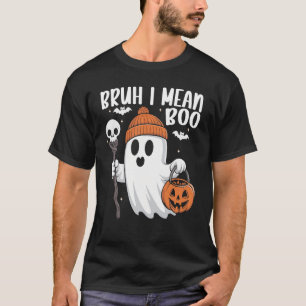 Bruh, ik bedoel Boo Funny Ghost Halloween Retro De T-shirt