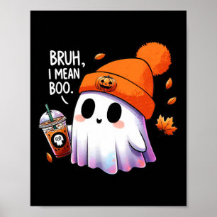 Bruh Ik bedoel Boo Funny Halloween Kostuums Mannen Poster