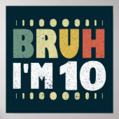 Bruh Ik ben 10 Tiende Verjaardagsfeest  Meisje Jon Poster (Voorkant)