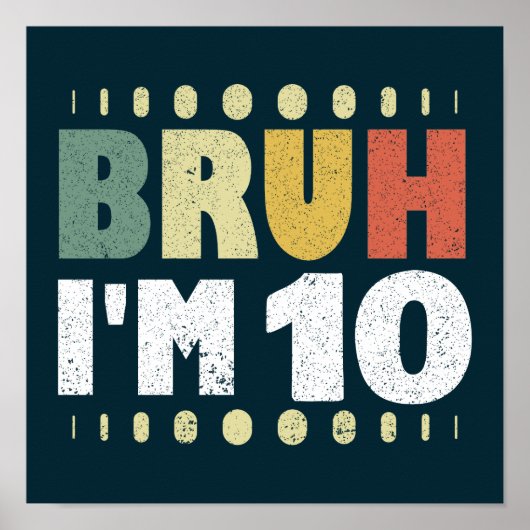 Bruh Ik ben 10 Tiende Verjaardagsfeest  Meisje Jon Poster (Voorkant)