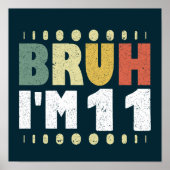 Bruh Ik ben 11 Elfde Verjaardag Funny Girl Boy Poster (Voorkant)