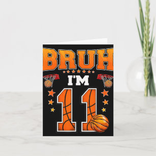 Bruh Ik ben 11 jaar oude Baller Basketbal 11e verj Kaart