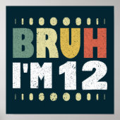 Bruh Ik ben 12 Twaalfde Verjaardag Meisjes Jongens Poster (Voorkant)