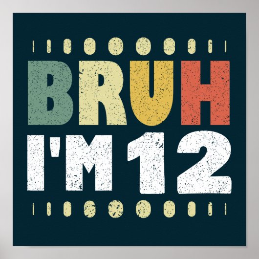 Bruh Ik ben 12 Twaalfde Verjaardag Meisjes Jongens Poster (Voorkant)