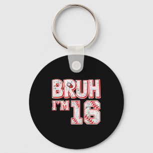 Bruh Ik ben 16 jaar oud jongens baseball T-shirt h Sleutelhanger